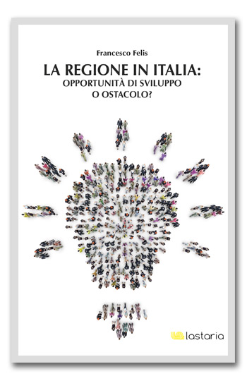 La Regione in Italia: opportunità di sviluppo o ostacolo?